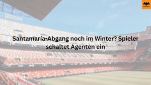 Santamaría-Abgang noch im Winter? Spieler erwägt Wechsel