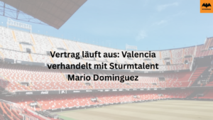 Vertrag läuft aus: Valencia verhandelt mit Sturmtalent Mario Dominguez