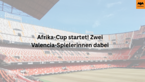 Afrika-Cup startet! Zwei Valencia-Spielerinnen dabei