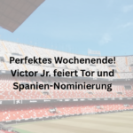Perfektes Wochenende! Victor Jr. feiert Tor und Spanien-Nominierung